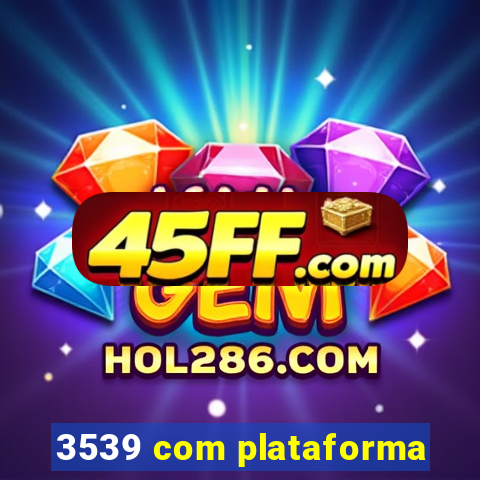 3539 com plataforma